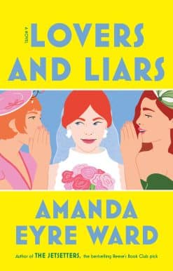 Lovers and Liars: A Novel