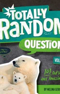 101 Outlandish and Amazing Q&As: Totally Random Questions Volume 8
