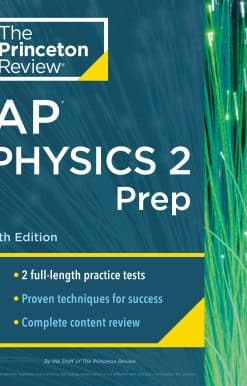 Princeton Review AP Physics 2 Prep, 9th Edition: 2 Practice Tests + Complete Content Review + Strategies & Techniques