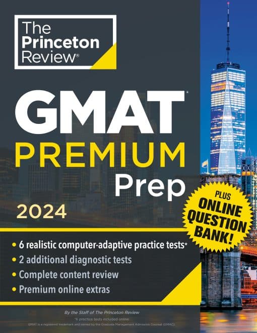 6 Computer-Adaptive Practice Tests + Online Question Bank + Review & Techniques: Princeton Review GMAT Premium Prep, 2024