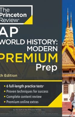 Princeton Review AP World History: Modern Premium Prep, 5th Edition: 6 Practice Tests + Complete Content Review + Strategies & Techniques