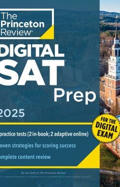 4 Full-Length Practice Tests (2 in Book + 2 Adaptive Tests Online) + Review + Online Tools: Princeton Review Digital SAT Prep, 2025