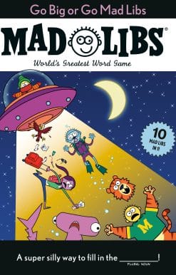Go Big or Go Mad Libs: 10 Mad Libs in 1!: World's Greatest Word Game