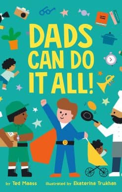 Dads Can Do It All!