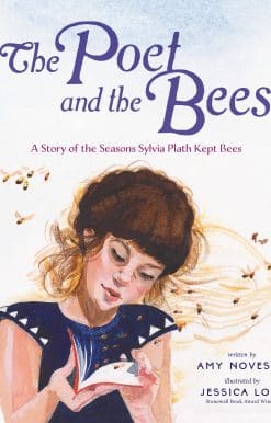 The Poet and the Bees: A Story of the Seasons Sylvia Plath Kept Bees
