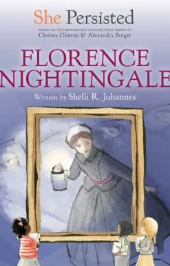 She Persisted: Florence Nightingale: