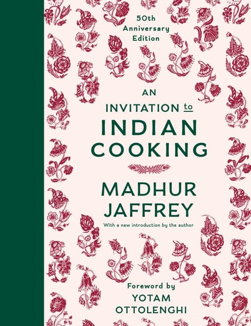 50th Anniversary Edition: A Cookbook: An Invitation to Indian Cooking