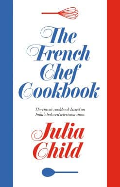 The French Chef Cookbook