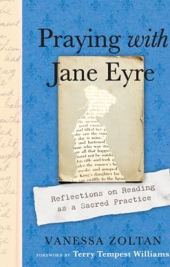 Reflections on Reading as a Sacred Practice: Praying with Jane Eyre
