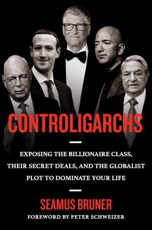 Exposing the Billionaire Class, their Secret Deals, and the Globalist Plot to Dominate Your Life: Controligarchs