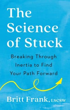 The Science of Stuck: Breaking Through Inertia to Find Your Path Forward