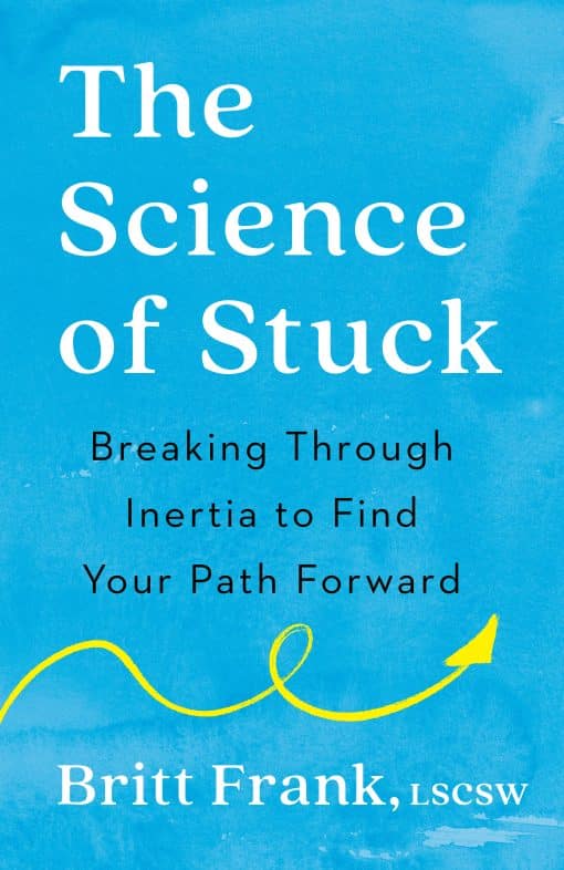 The Science of Stuck: Breaking Through Inertia to Find Your Path Forward