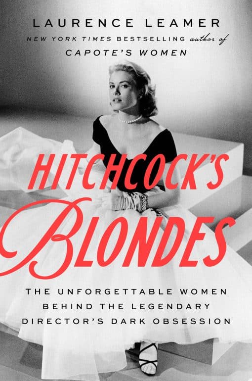 The Unforgettable Women Behind the Legendary Director's Dark Obsession: Hitchcock's Blondes