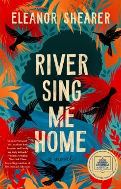 A GMA Book Club Pick (A Novel): River Sing Me Home