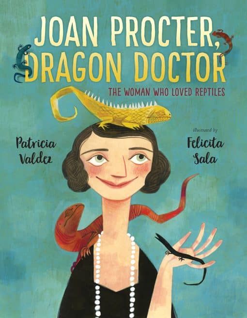 The Woman Who Loved Reptiles: Joan Procter, Dragon Doctor