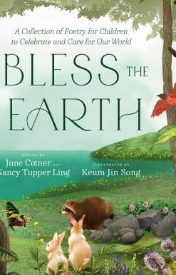 Bless the Earth: A Collection of Poetry for Children to Celebrate and Care for Our World