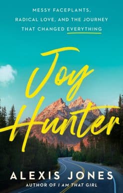 Joy Hunter: Messy Faceplants, Radical Love, and the Journey That Changed Everything