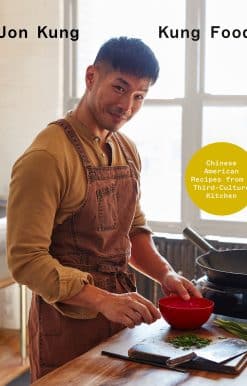 Chinese American Recipes from a Third-Culture Kitchen: A Cookbook: Kung Food