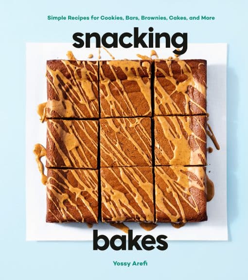 Simple Recipes for Cookies, Bars, Brownies, Cakes, and More: Snacking Bakes