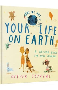 A Record Book for New Humans Your Life on Earth: A Baby Album: Your Life on Earth