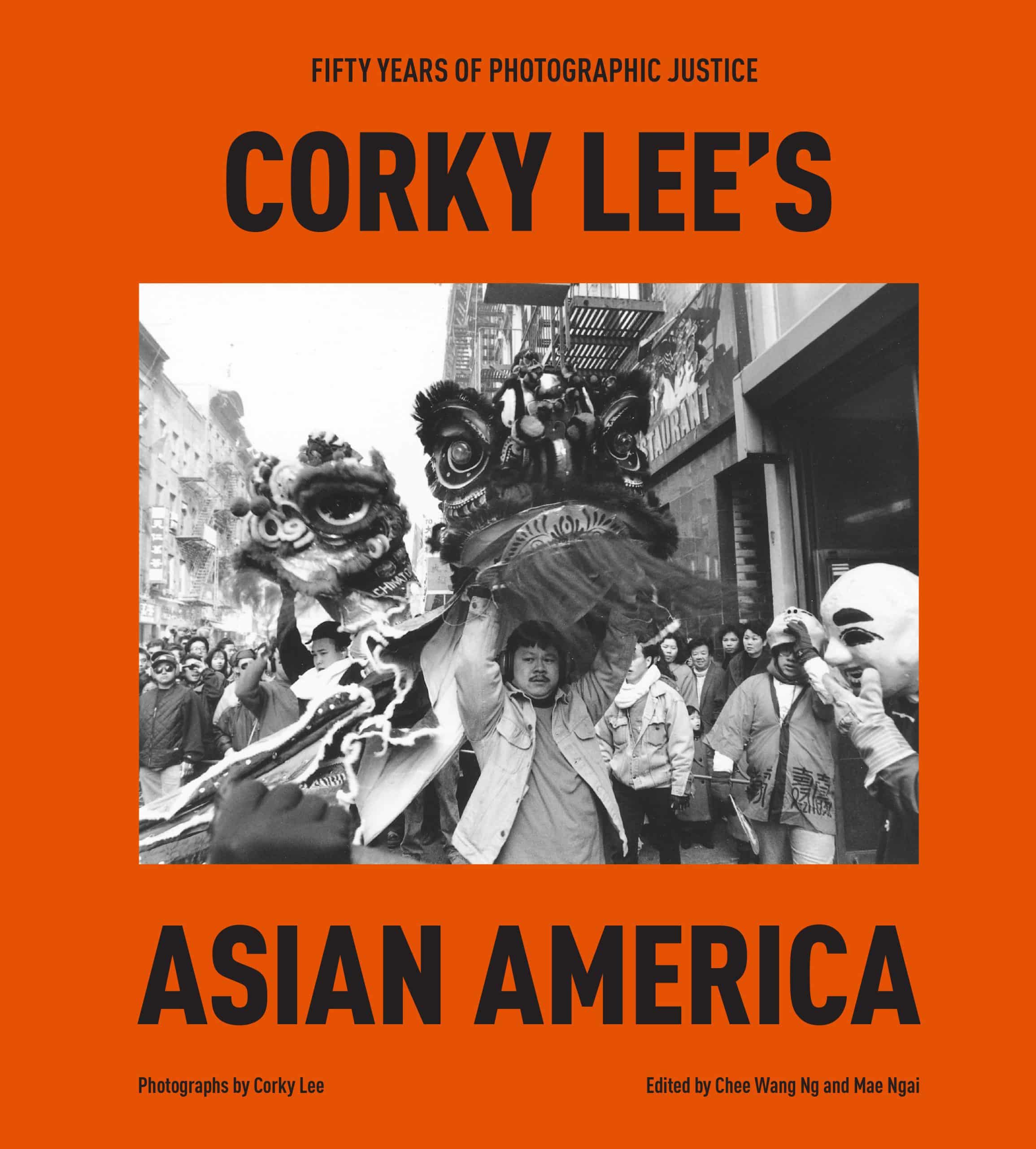 Fifty Years of Photographic Justice: Corky Lee's Asian America