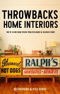 Throwbacks Home Interiors: One of a Kind Home Design from Reclaimed and Salvaged Goods