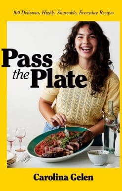 Pass the Plate: 100 Delicious, Highly Shareable, Everyday Recipes: A Cookbook