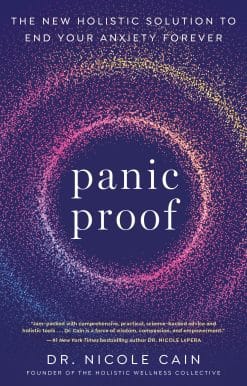 The New Holistic Solution to End Your Anxiety Forever: Panic Proof