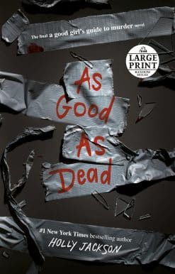 As Good as Dead: The Finale to A Good Girl's Guide to Murder
