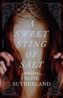 A Sweet Sting of Salt: A Novel