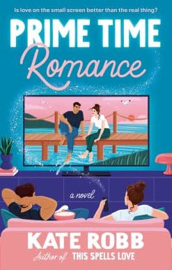 A Novel: Prime Time Romance