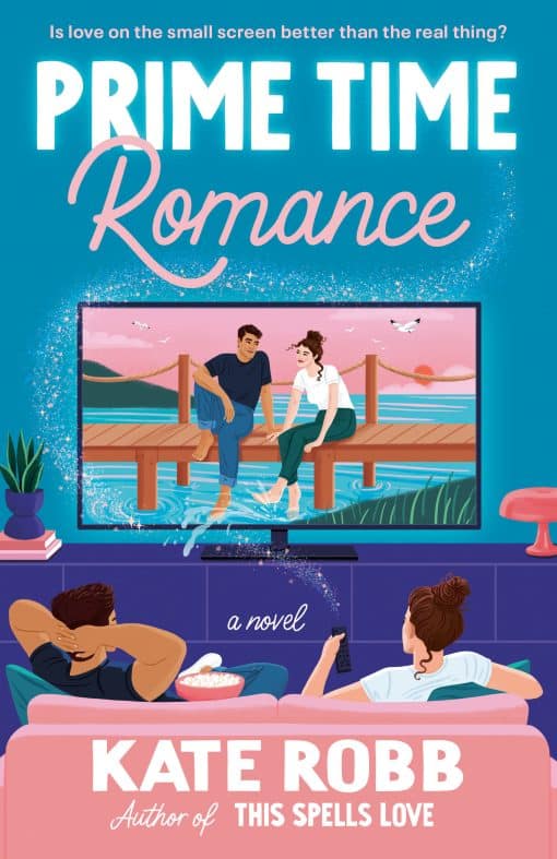 A Novel: Prime Time Romance