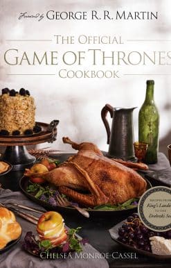 Recipes from King's Landing to the Dothraki Sea: The Official Game of Thrones Cookbook