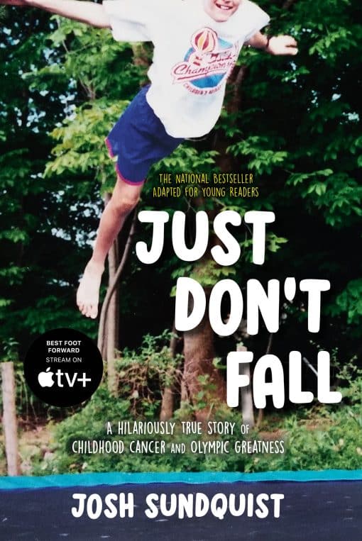 A Hilariously True Story of Childhood Cancer and Olympic Greatness: Just Don't Fall (Adapted for Young Readers)