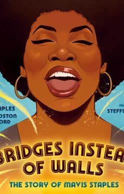Bridges Instead of Walls: The Story of Mavis Staples