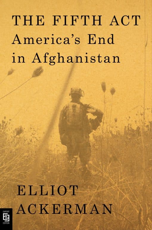 The Fifth Act: America's End in Afghanistan