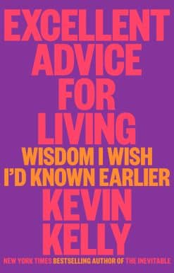 Wisdom I Wish I'd Known Earlier: Excellent Advice for Living