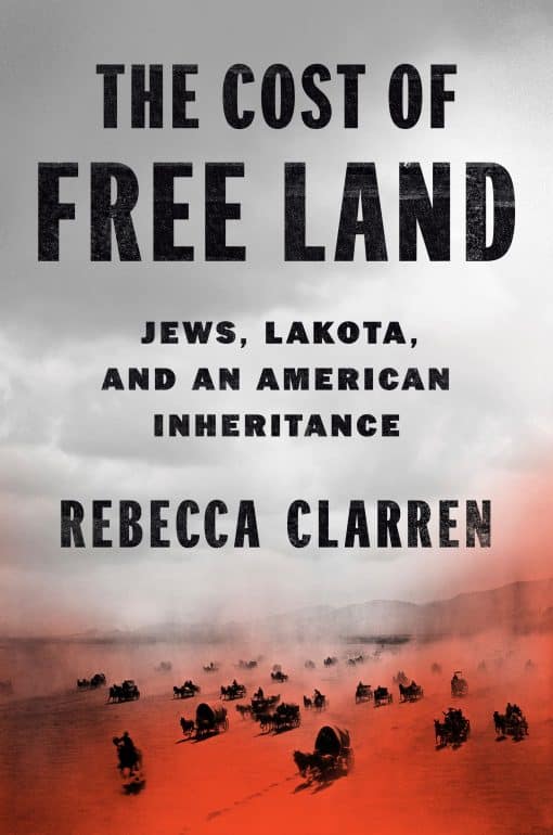 Jews, Lakota, and an American Inheritance: The Cost of Free Land
