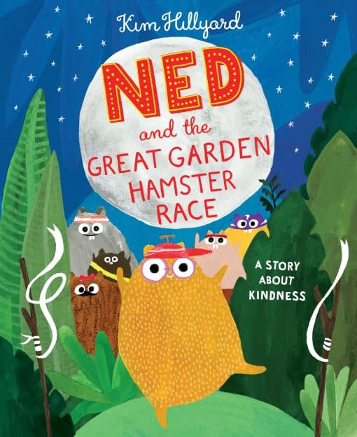 A Story About Kindness: Ned and the Great Garden Hamster Race