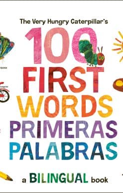 The Very Hungry Caterpillar's First 100 Words / Primeras 100 palabras: A Spanish-English Bilingual Book