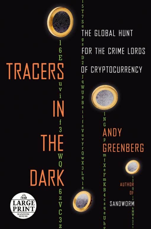 Tracers in the Dark: The Global Hunt for the Crime Lords of Cryptocurrency