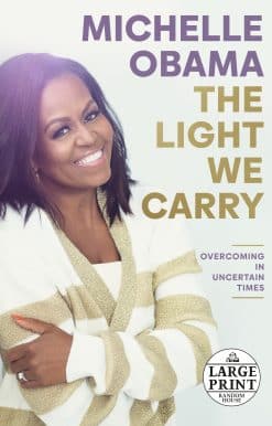 The Light We Carry: Overcoming in Uncertain Times