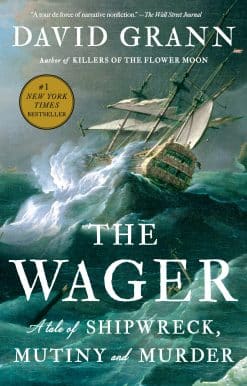 A Tale of Shipwreck, Mutiny and Murder: The Wager