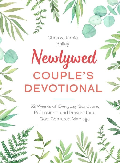 52 Weeks of Everyday Scripture, Reflections, and Prayers for a God-Centered Marriage: Newlywed Couple's Devotional