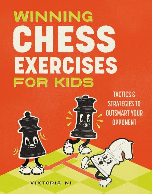 Tactics and Strategies to Outsmart Your Opponent: Winning Chess Exercises for Kids