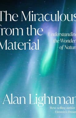 The Miraculous from the Material: Understanding the Wonders of Nature