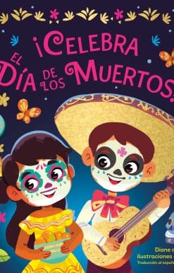 ¡Celebra el Día de los Muertos! (Celebrate the Day of the Dead Spanish Edition)