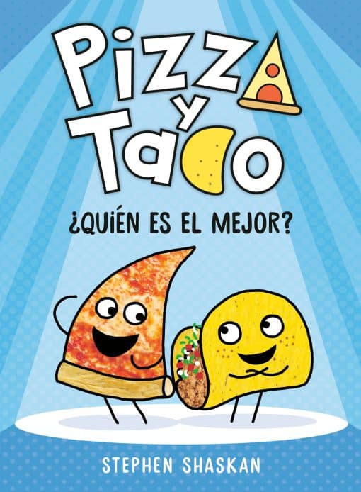 (A Graphic Novel): Pizza y Taco: ¿Quién es el mejor?