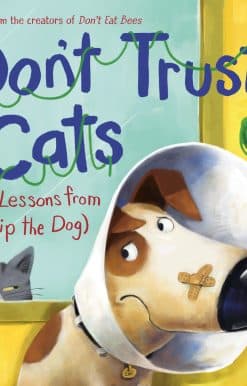 Don't Trust Cats: Life Lessons from Chip the Dog