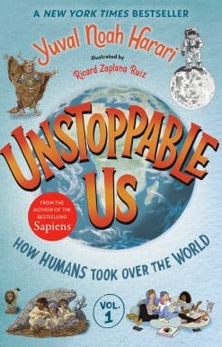 Unstoppable Us, Volume 1: How Humans Took Over the World